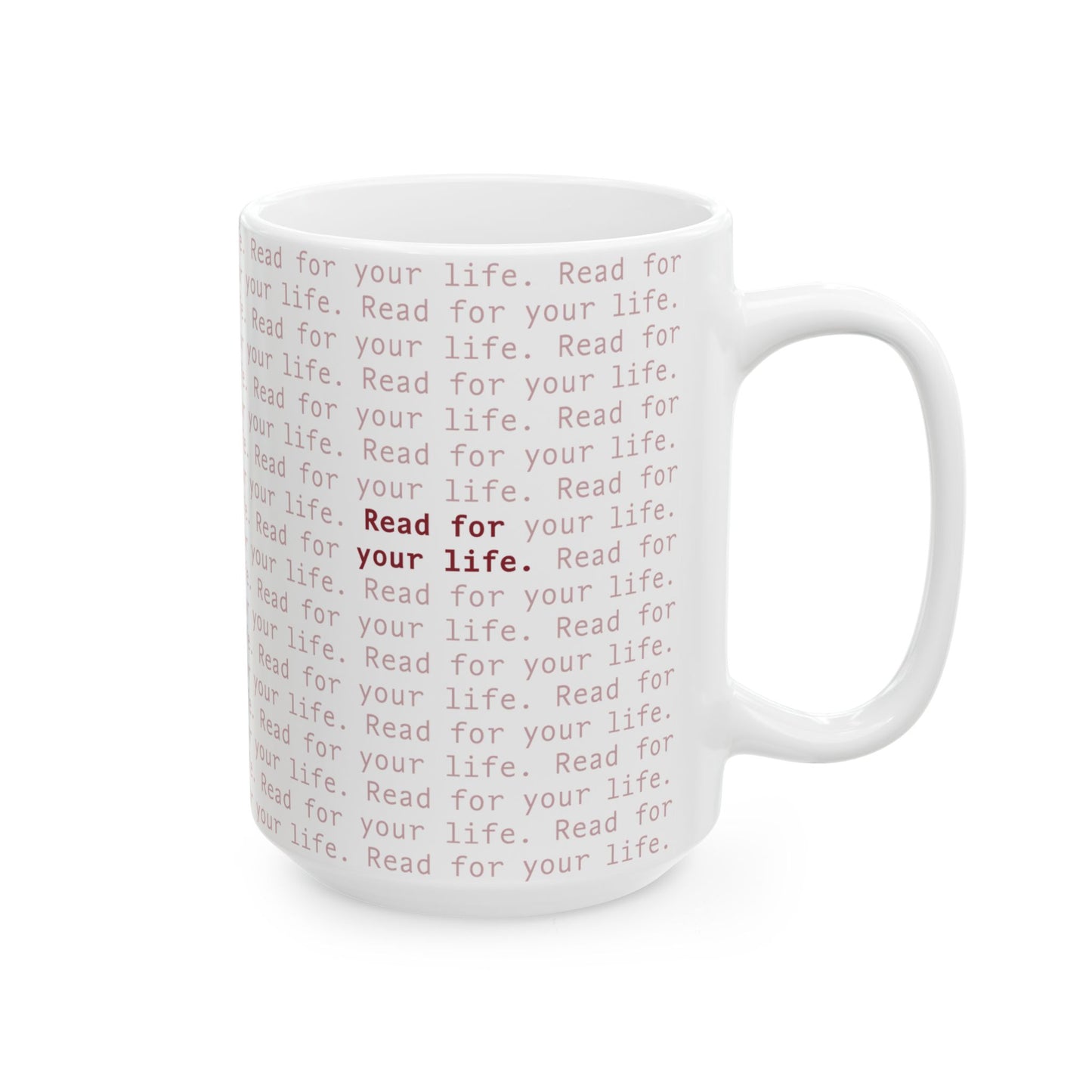Read for Your Life Alt - Ceramic Mug, (11oz, 15oz)