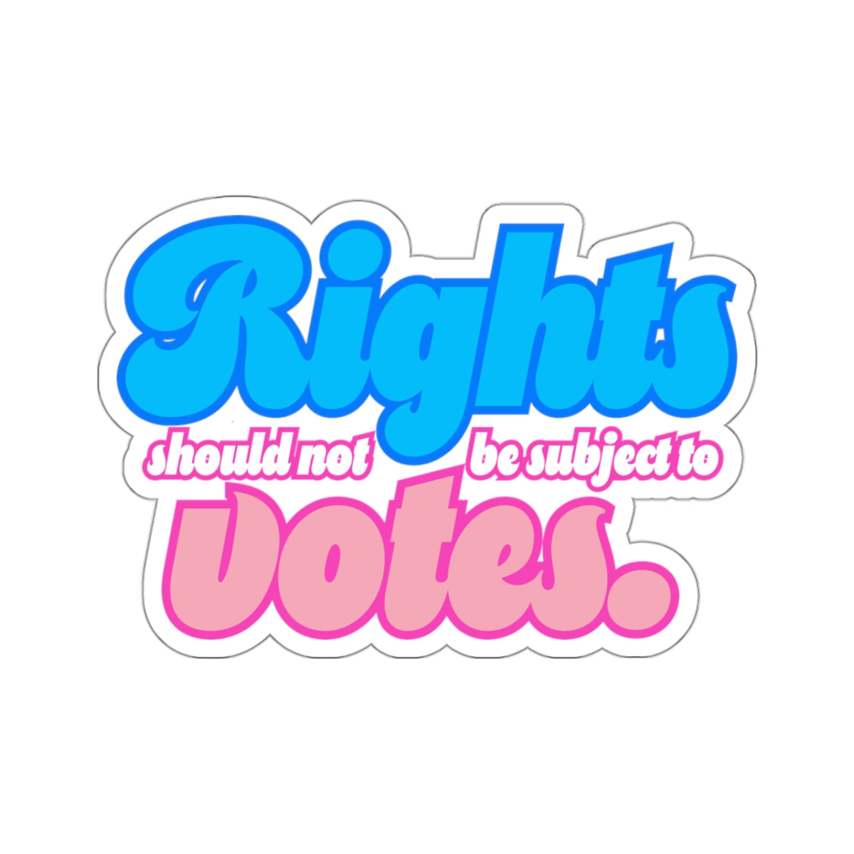 Rights Not Votes - Kiss-Cut Stickers