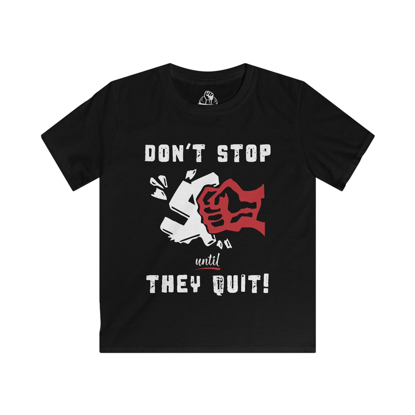 Don't Stop Until They Quit - Kids Softstyle Tee