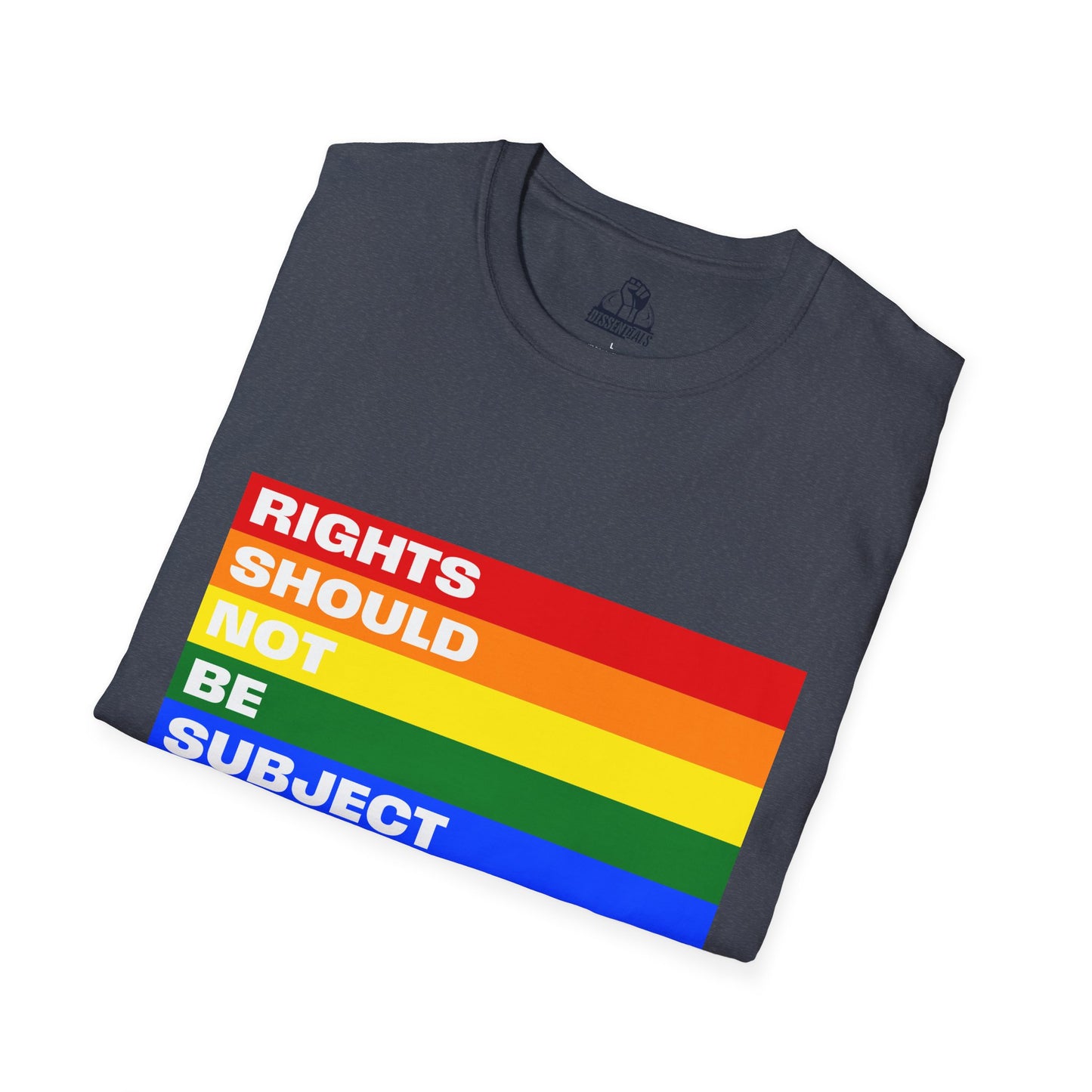Rights Not Votes Rainbow - Unisex Softstyle Tee