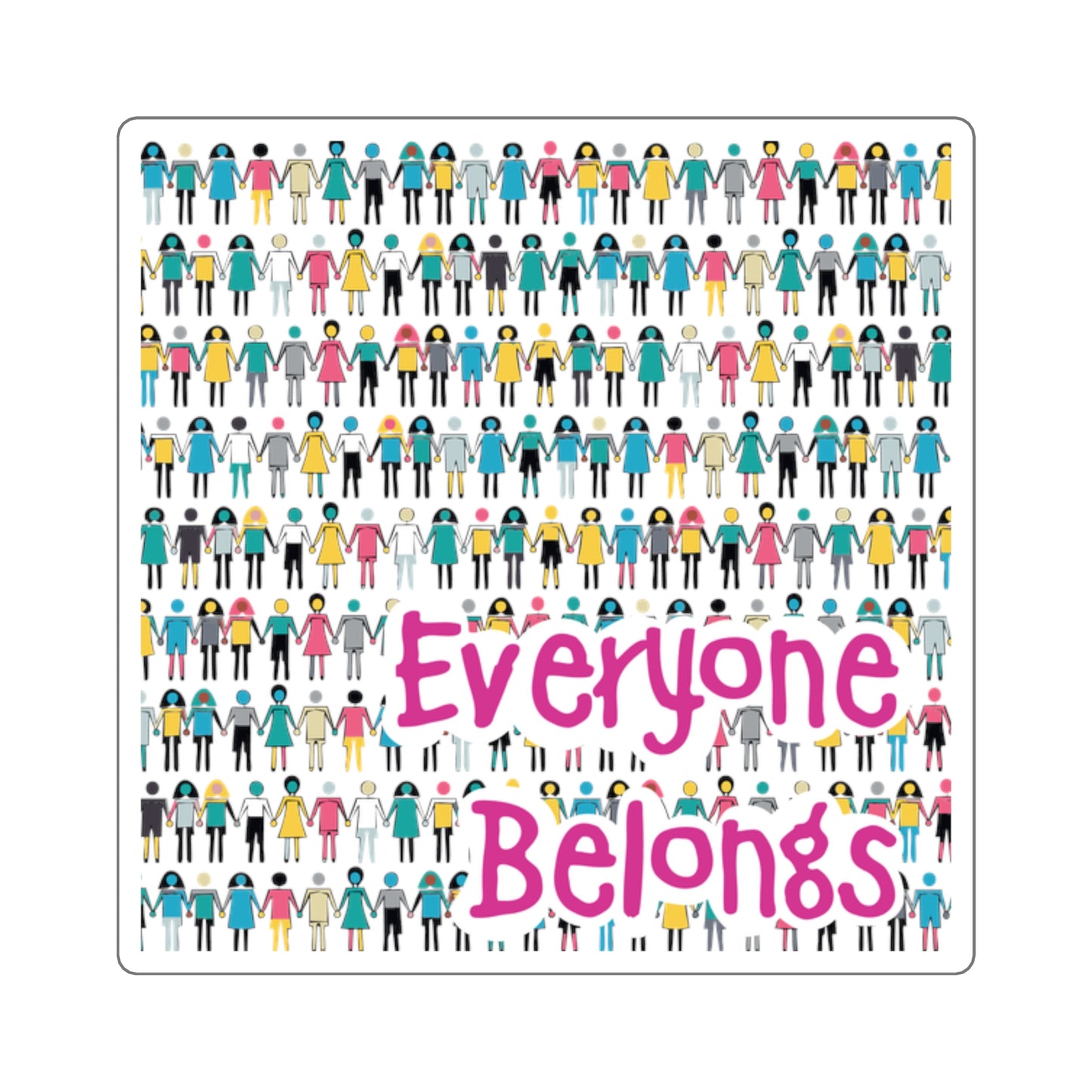 Everyone Belongs - Square Stickers