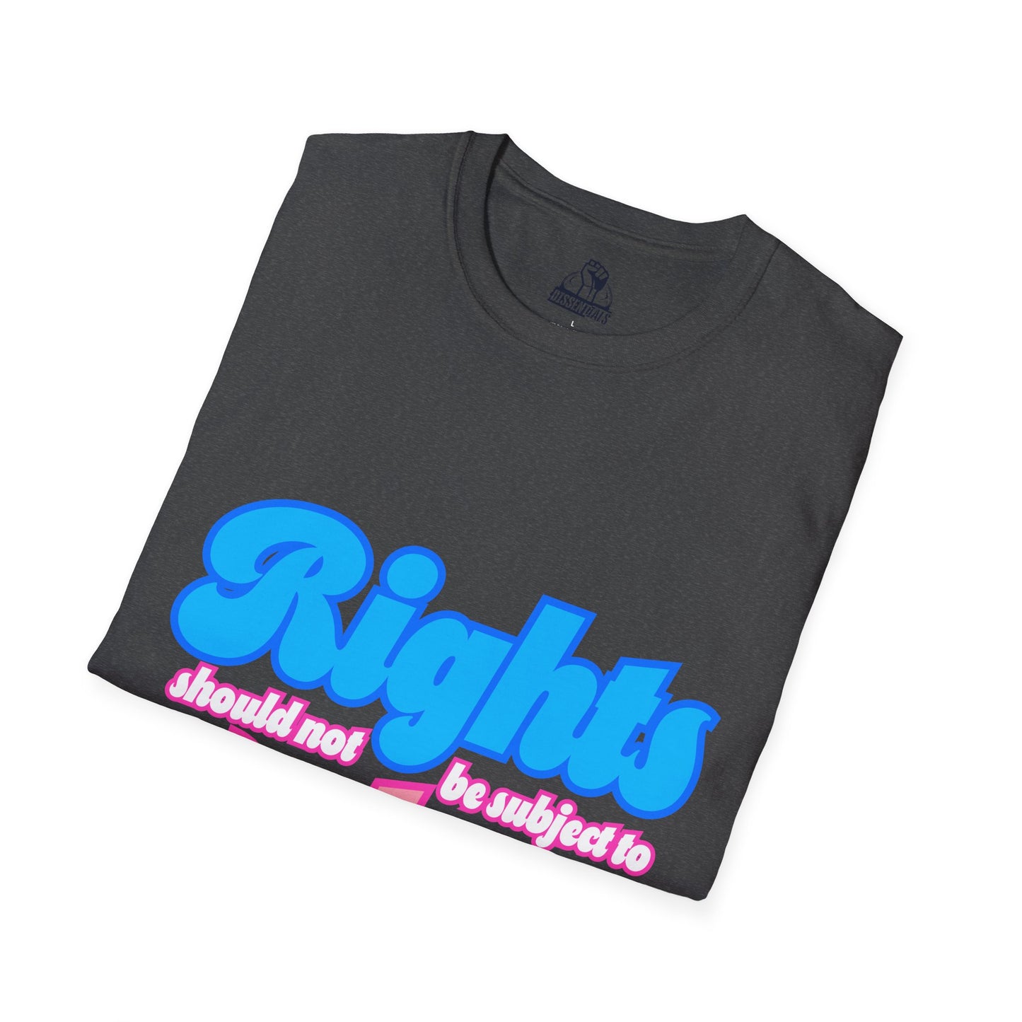 Rights Not Votes - Unisex Softstyle Tee