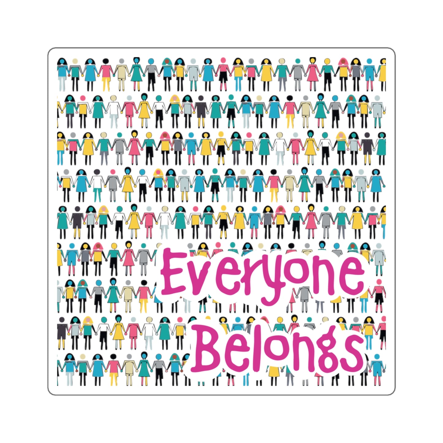 Everyone Belongs - Square Stickers