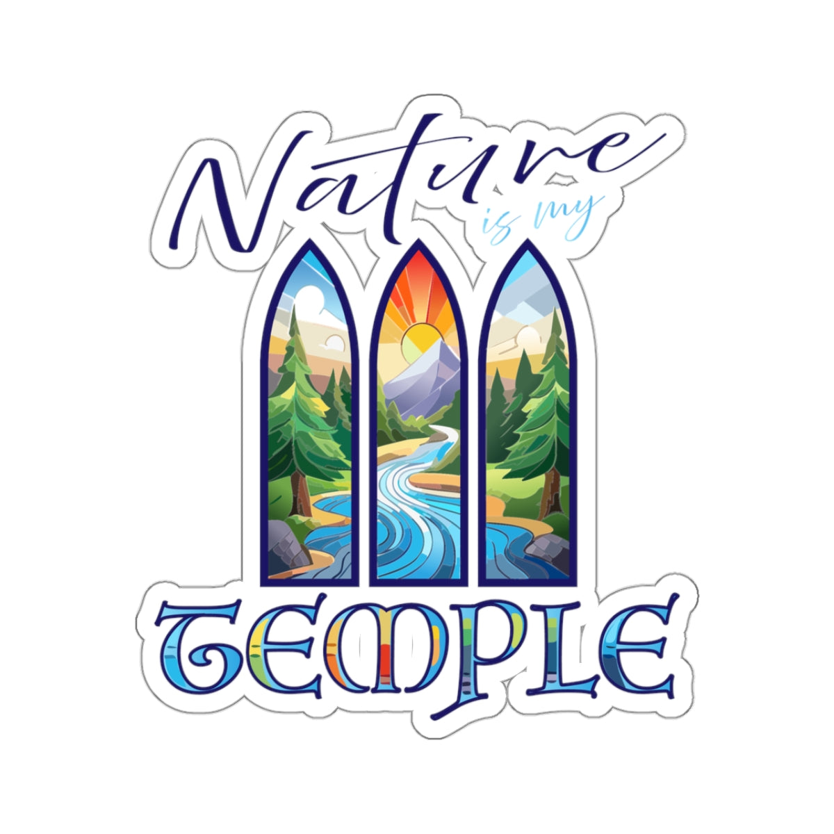 Nature is my Temple - Kiss-Cut Stickers