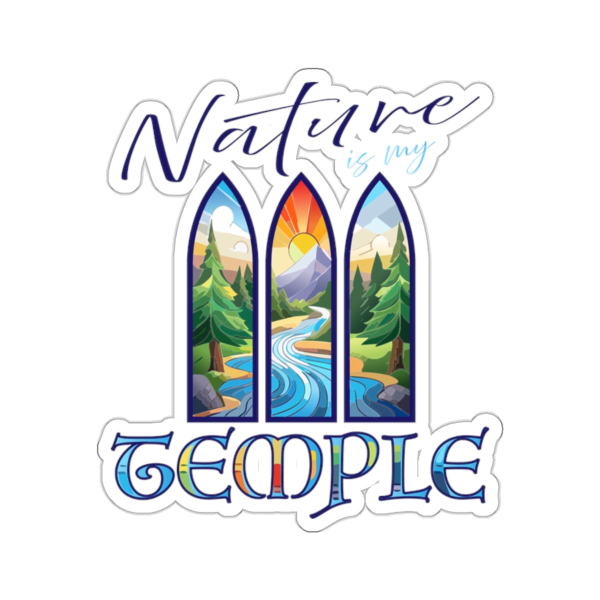 Nature is my Temple - Kiss-Cut Stickers