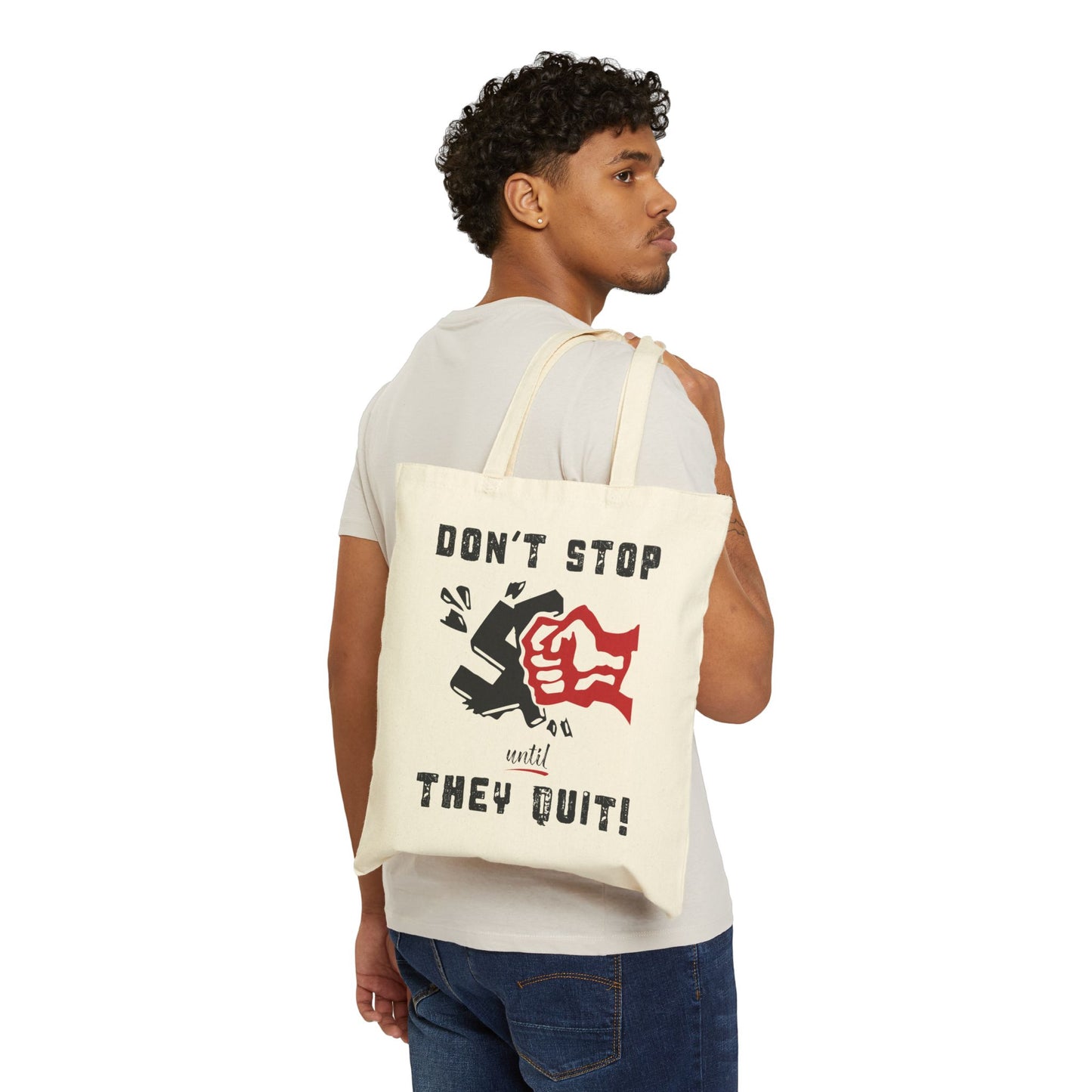 Don't Stop Until They Quit - Cotton Canvas Tote Bag