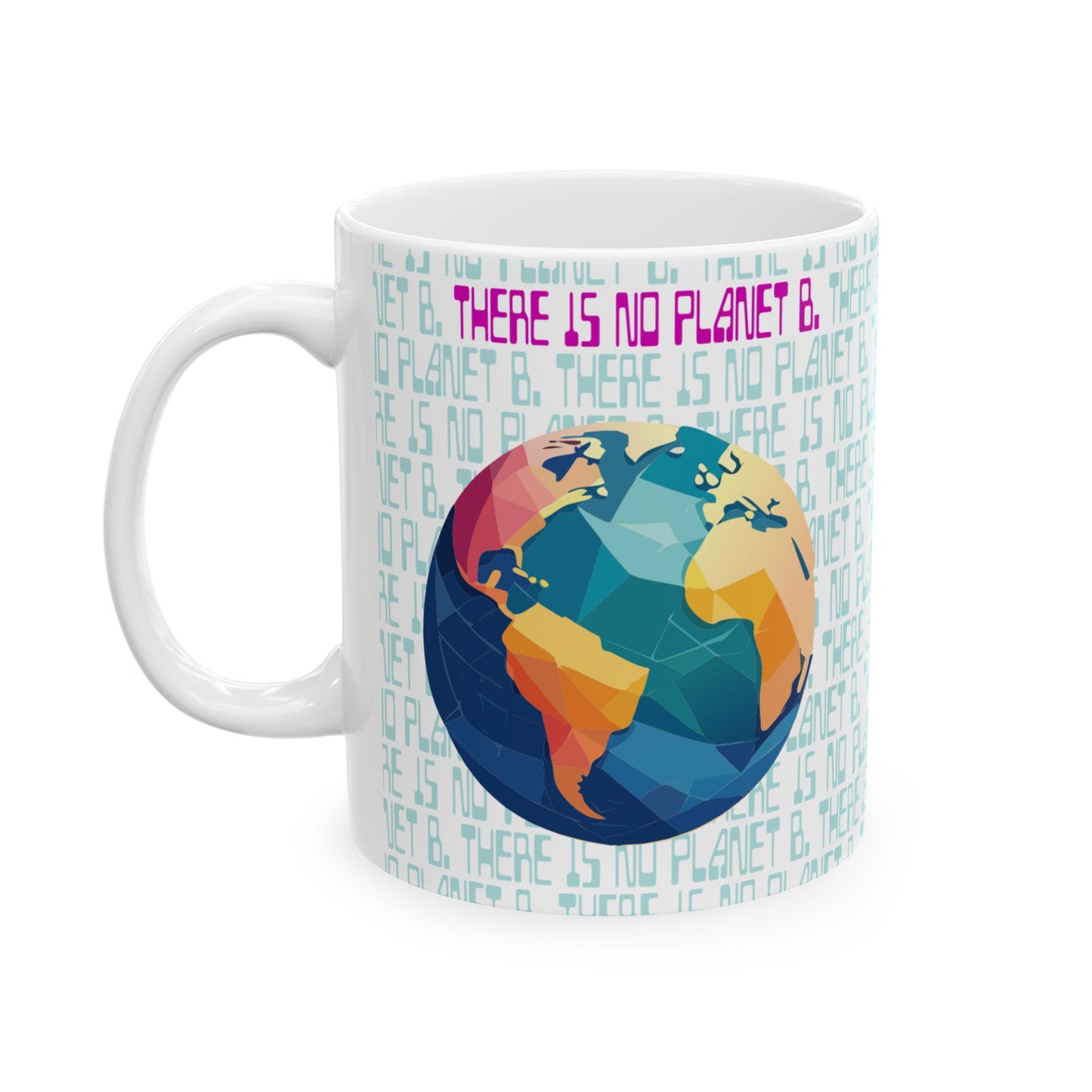 No Planet B - Ceramic Mug, (11oz, 15oz)