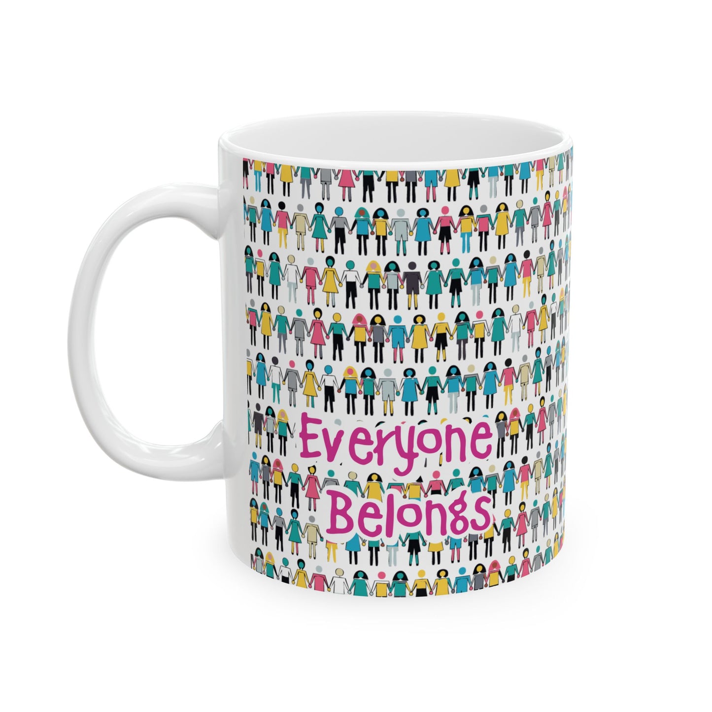 Everyone Belongs - Ceramic Mug, (11oz, 15oz)
