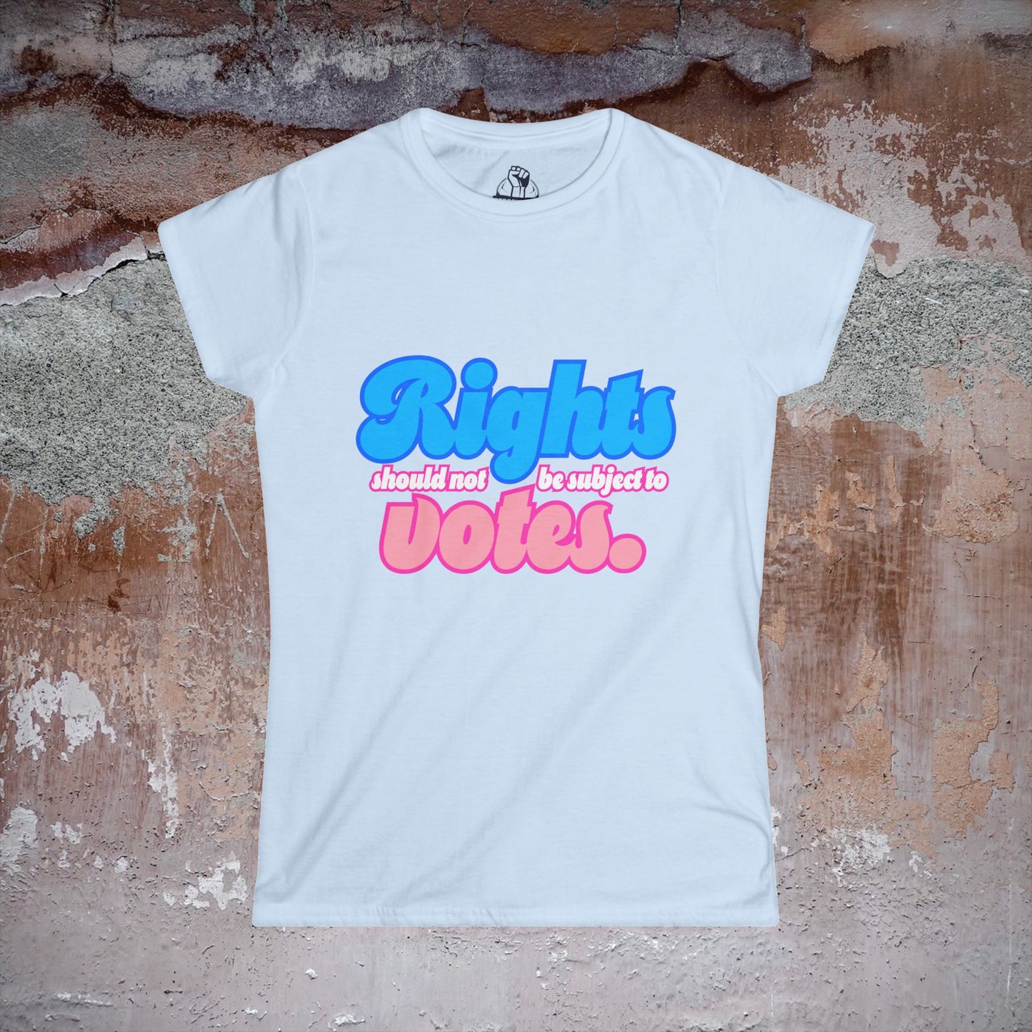 Rights Not Votes - Women's Softstyle Tee