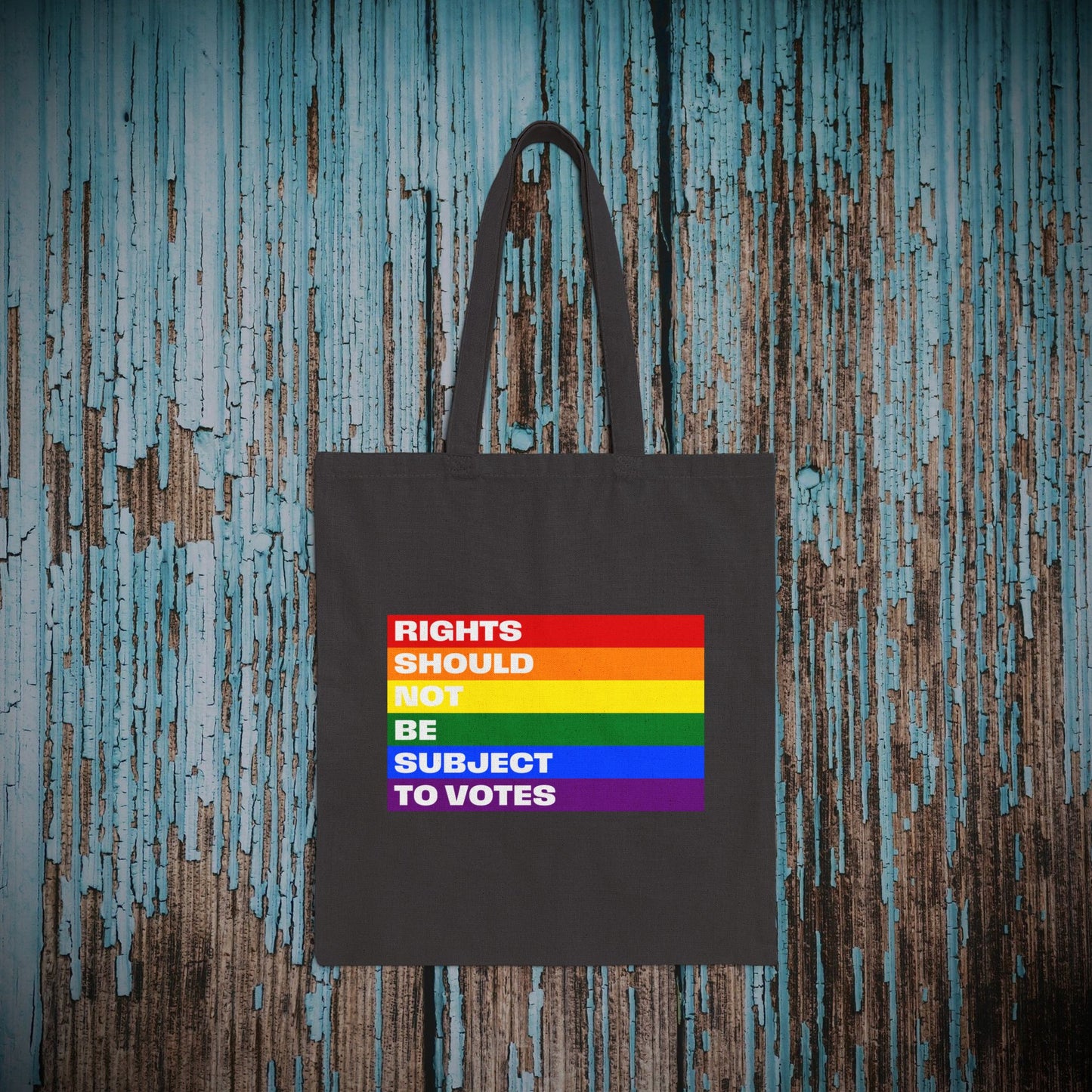 Rights Not Votes Rainbow Flag - Cotton Canvas Tote Bag