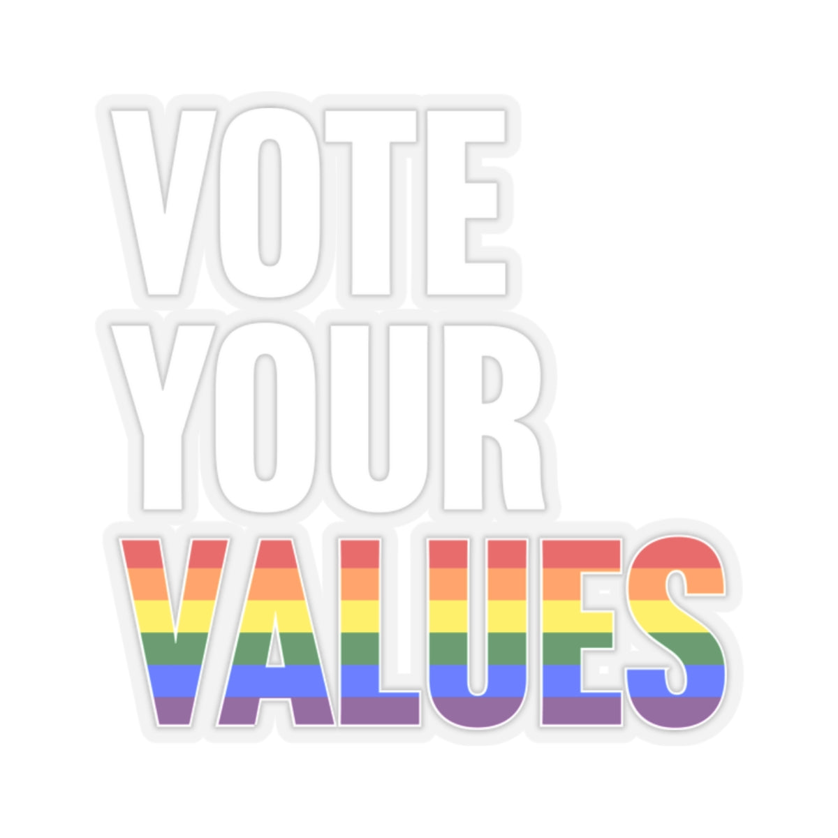 Vote Your Values - Kiss-Cut Stickers