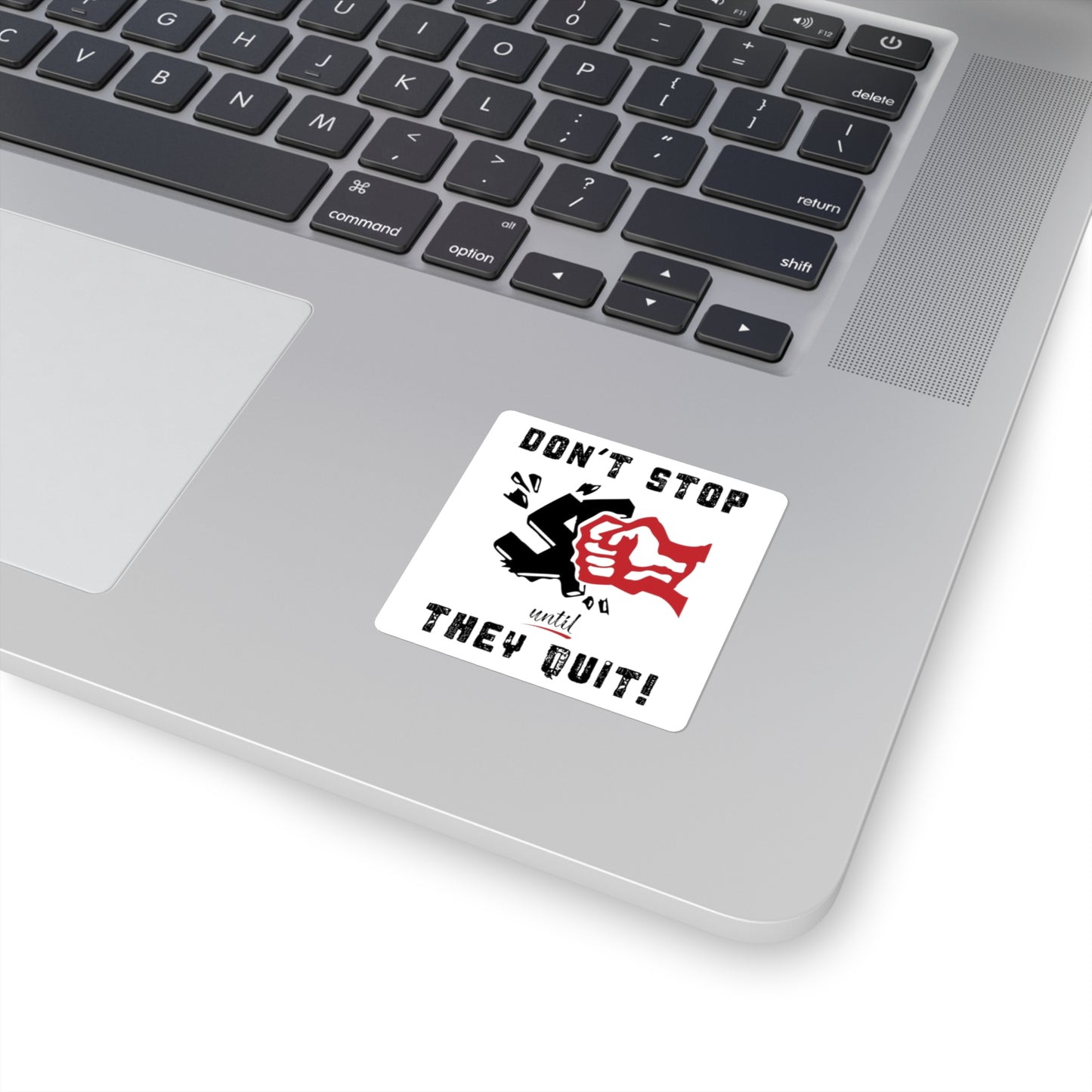 Don't Stop Until They Quit - Square Stickers
