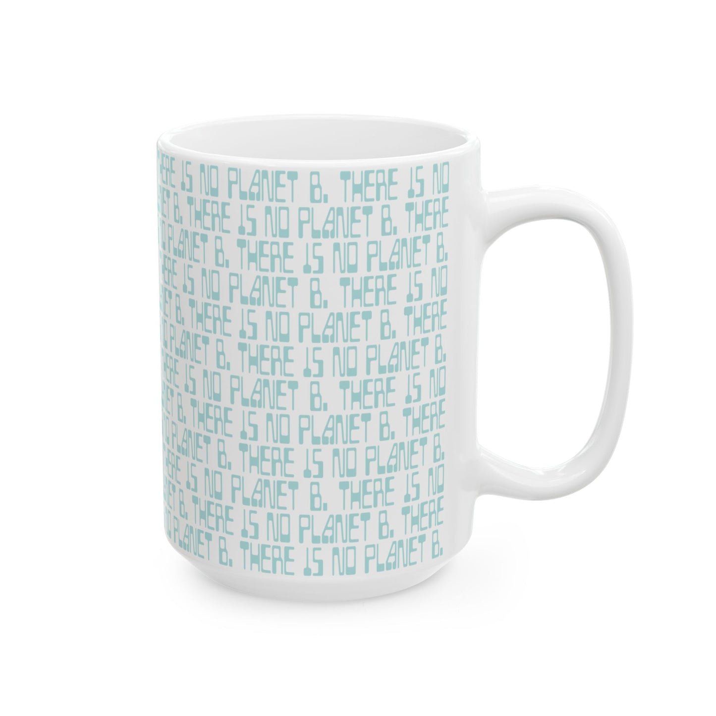 No Planet B - Ceramic Mug, (11oz, 15oz)