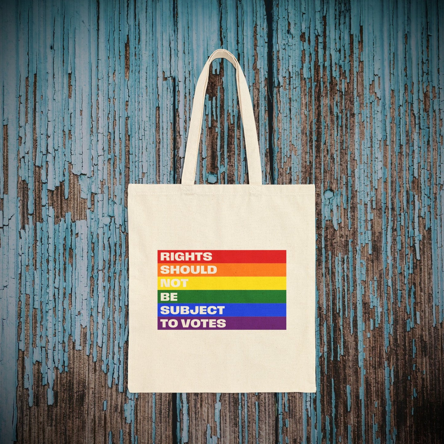 Rights Not Votes Rainbow Flag - Cotton Canvas Tote Bag