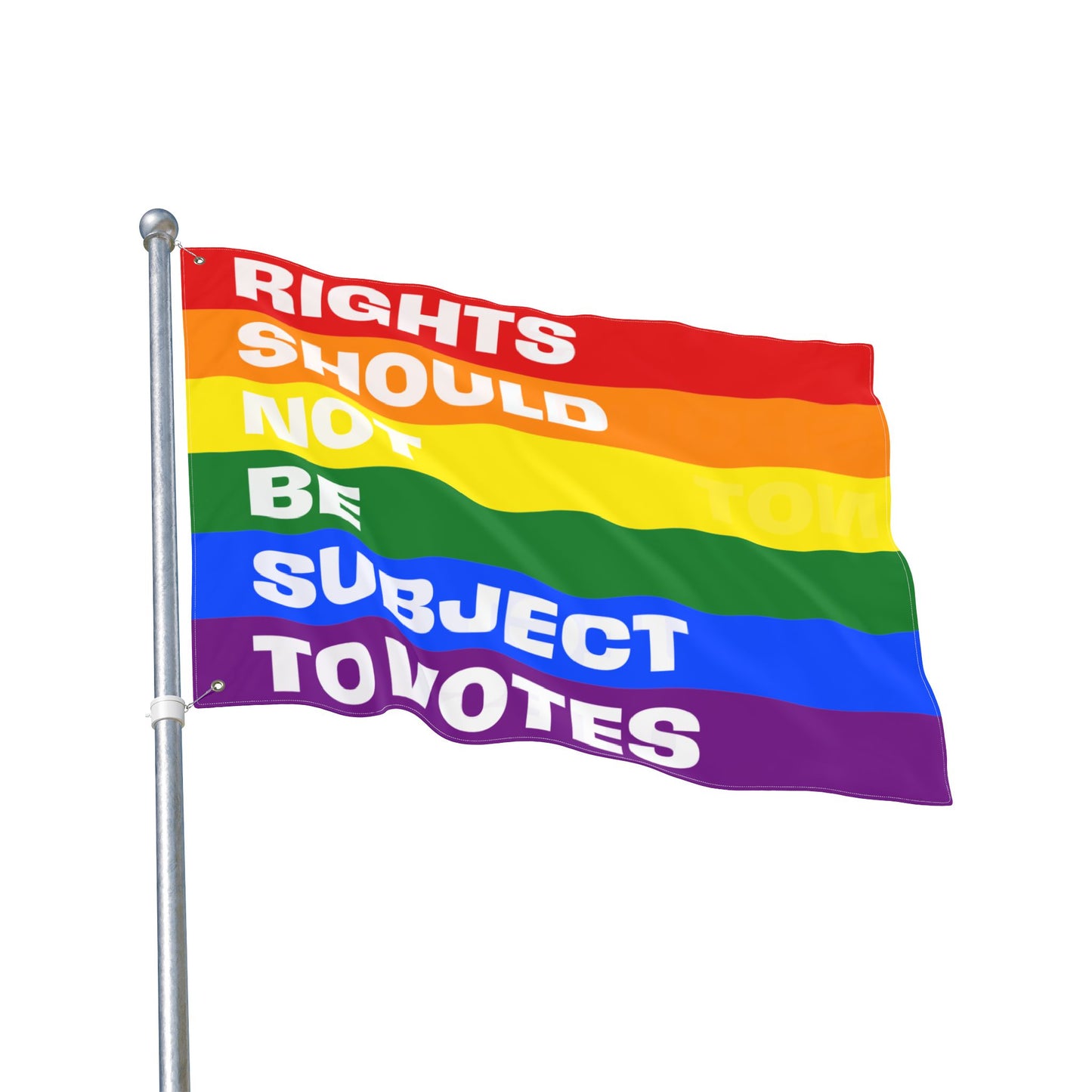 Rights Should Not Be Subject to Votes - Double-Sided Pride Flag
