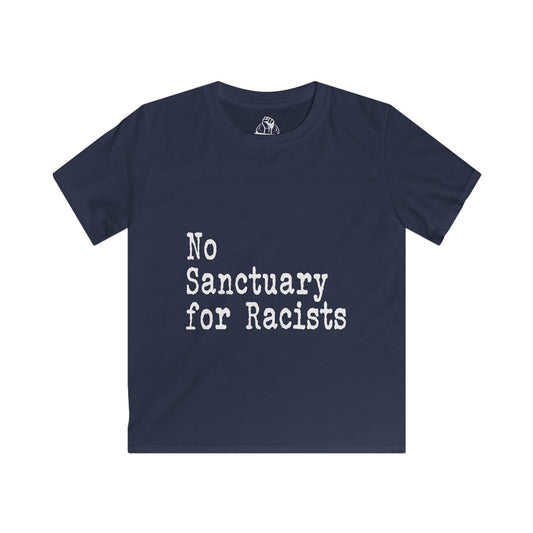 No Sanctuary for Racists - Kids Softstyle Tee