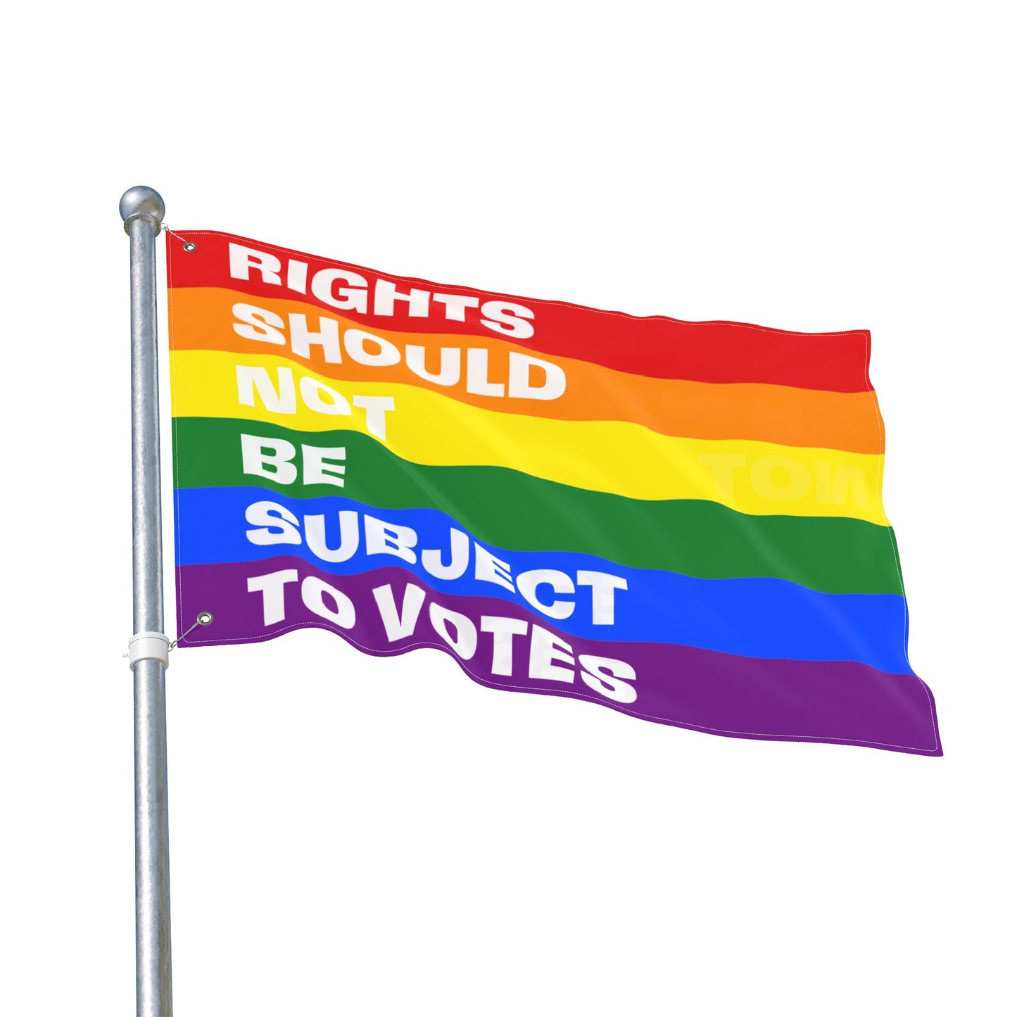 Rights Should Not Be Subject to Votes - Double-Sided Pride Flag