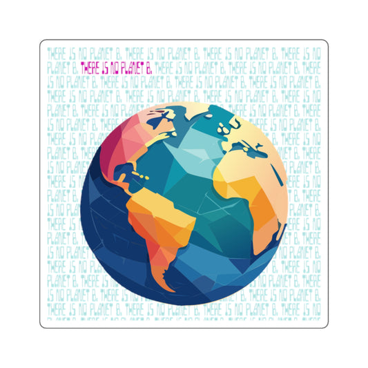 No Planet B - Square Stickers