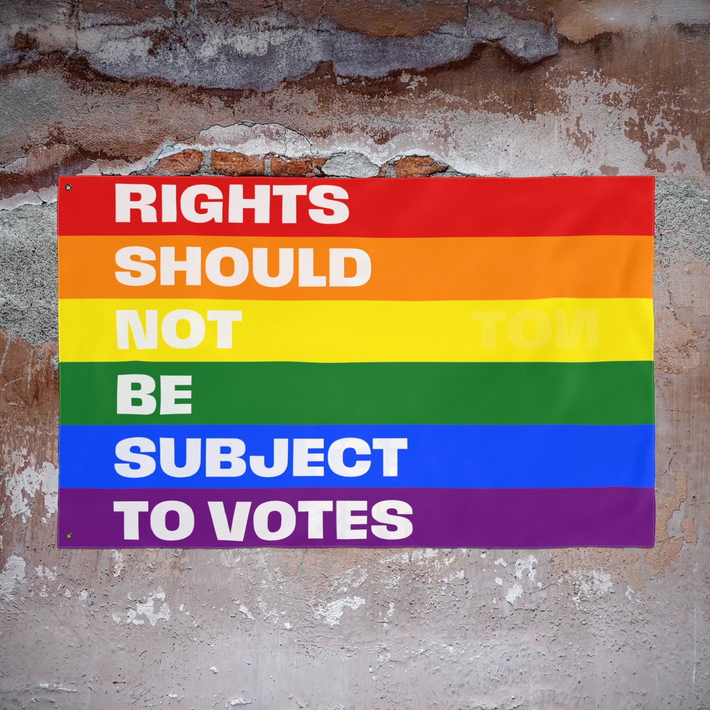 Rights Should Not Be Subject to Votes - Double-Sided Pride Flag